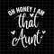 MR-78202313113-oh-honey-i-am-that-aunt-svg-mothers-day-svg-aunt-image-1.jpg