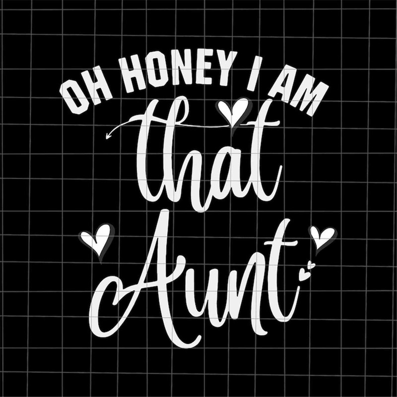 MR-78202313113-oh-honey-i-am-that-aunt-svg-mothers-day-svg-aunt-image-1.jpg