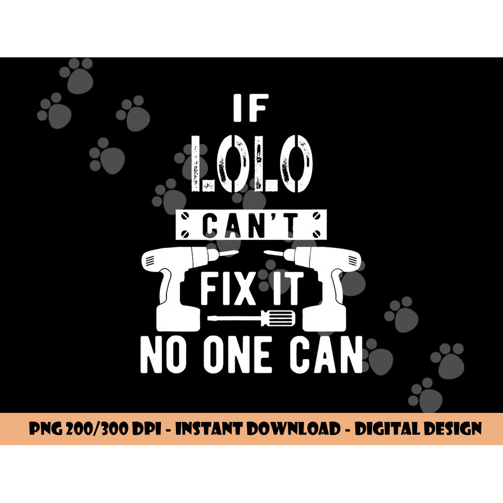 If Lolo Can t Fix It No One Can Filipino Grandpa png, sublimation copy.jpg