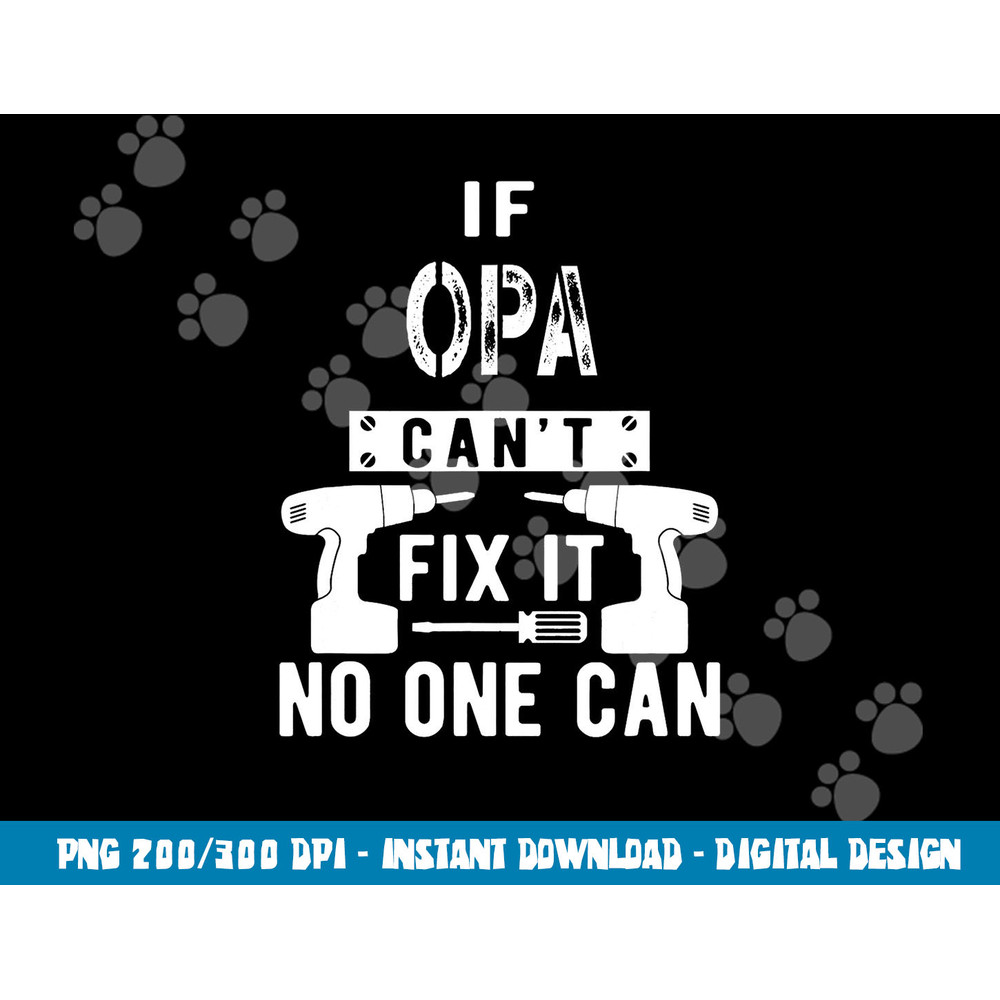If Opa Can t Fix It No One Can Germany German Grandpa png, sublimation copy.jpg