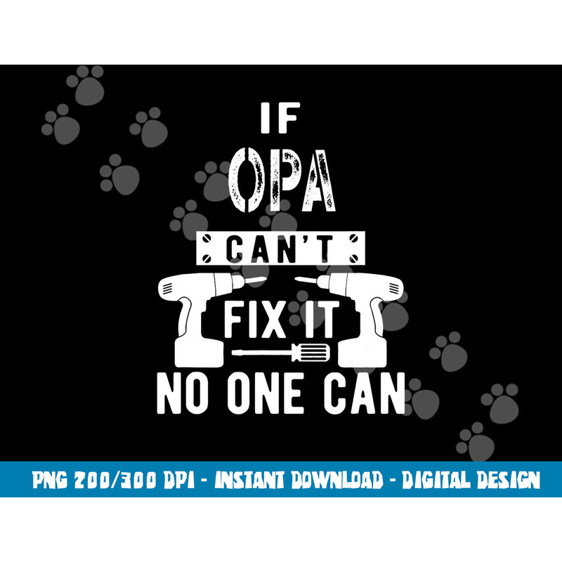 If Opa Can t Fix It No One Can Germany German Grandpa png, sublimation copy.jpg