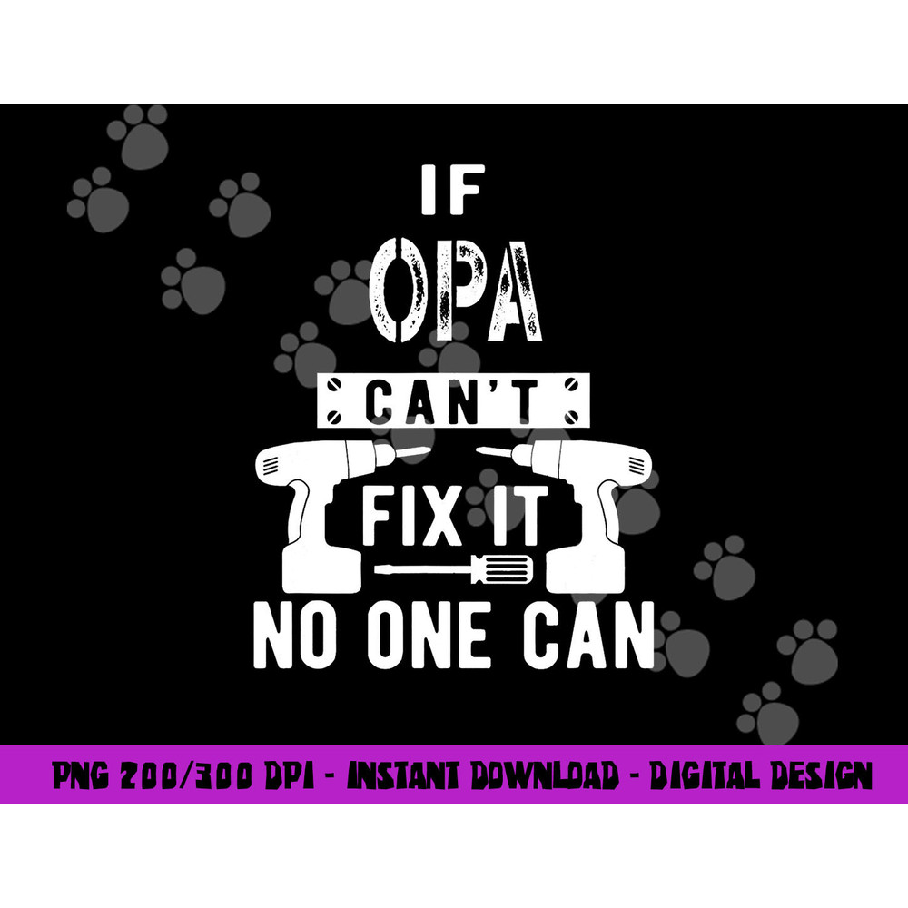 If Opa Can t Fix It No One Can Germany German Grandpa png, sublimation copy.jpg