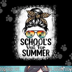 schools out for summer last day of school teacher messy bun png, sublimation copy