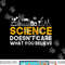 Science Doesnt Care What You Believe Science png, sublimation copy.jpg