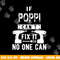 If Poppi Can t Fix It No One Can Grandpa png, sublimation copy.jpg