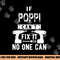If Poppi Can t Fix It No One Can Grandpa png, sublimation copy.jpg