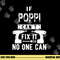 If Poppi Can t Fix It No One Can Grandpa png, sublimation copy.jpg