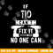 If Tio Can t Fix It No One Can Mexican Spanish Uncle png, sublimation copy.jpg