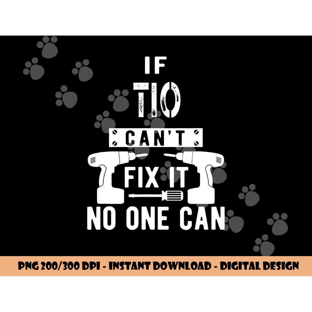 If Tio Can t Fix It No One Can Mexican Spanish Uncle png, sublimation copy.jpg