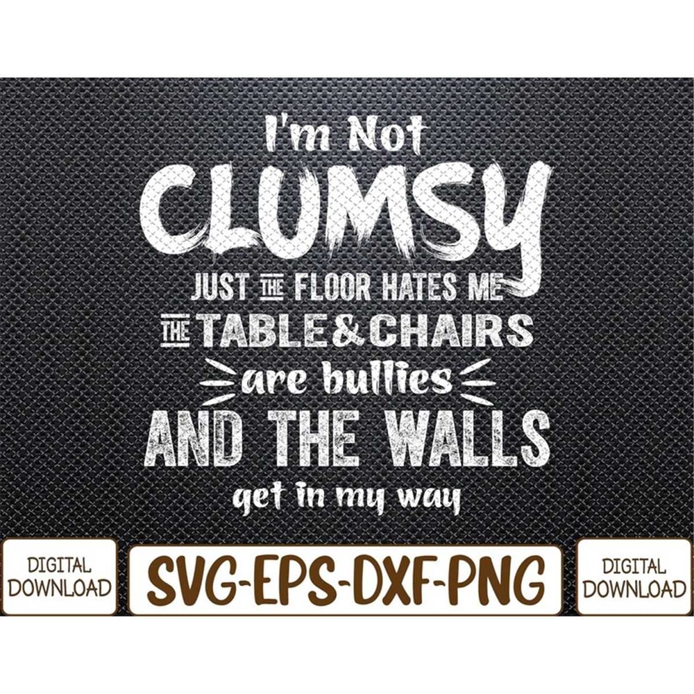 MR-78202313451-im-not-clumsy-sarcastic-funny-saying-svg-eps-png-dxf-image-1.jpg