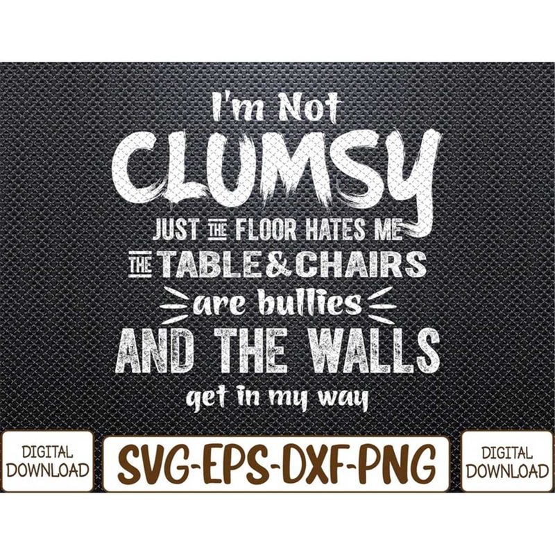 MR-78202313451-im-not-clumsy-sarcastic-funny-saying-svg-eps-png-dxf-image-1.jpg