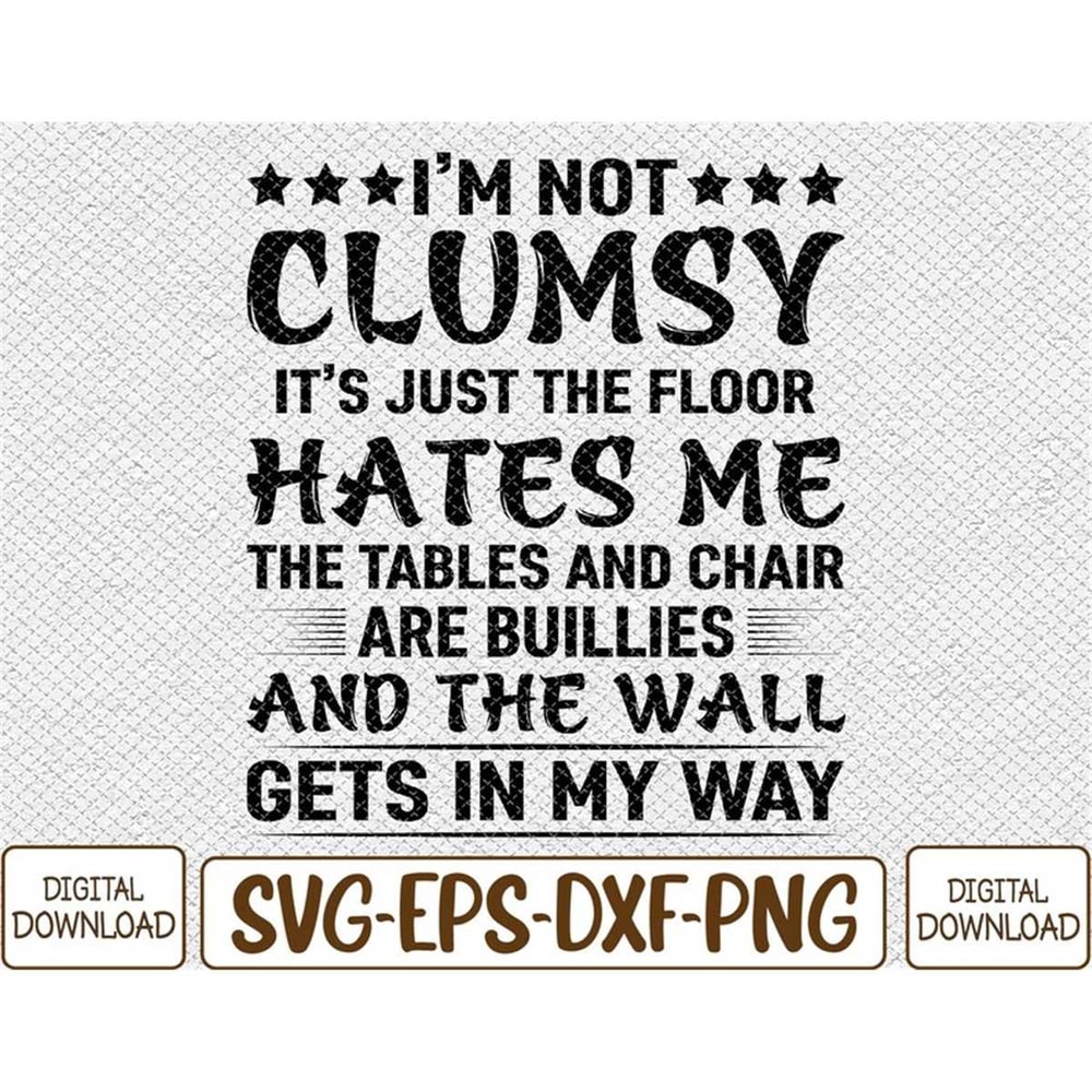 MR-782023134628-im-not-clumsy-funny-sayings-sarcastic-svg-eps-png-dxf-image-1.jpg