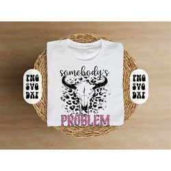 somebody's problem svg | somebody's problem | letter somebody's problem couples svg | sublimation design | digital file