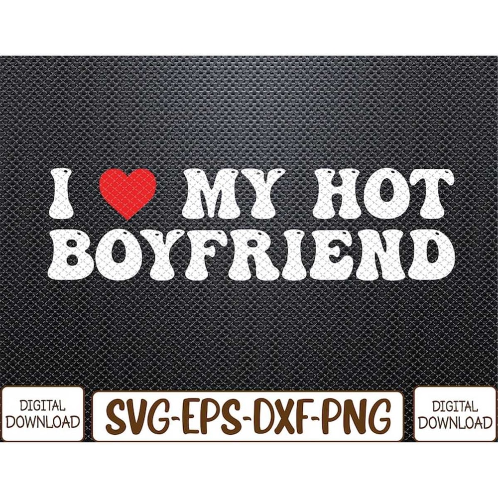 MR-78202314359-i-love-my-boyfriend-i-love-my-hot-boyfriend-so-stay-away-svg-image-1.jpg