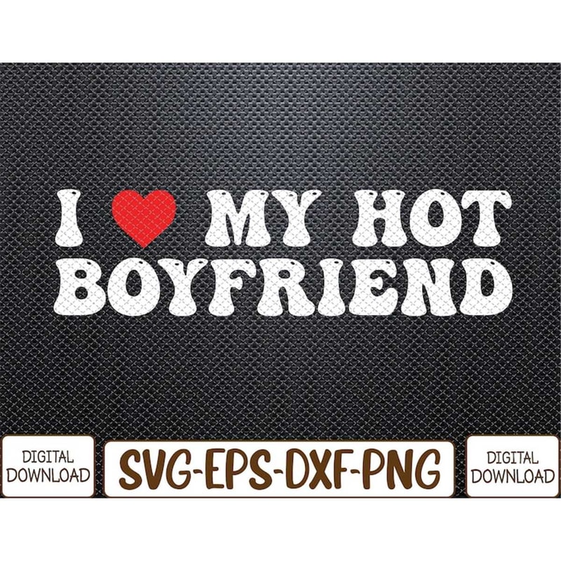 MR-78202314359-i-love-my-boyfriend-i-love-my-hot-boyfriend-so-stay-away-svg-image-1.jpg