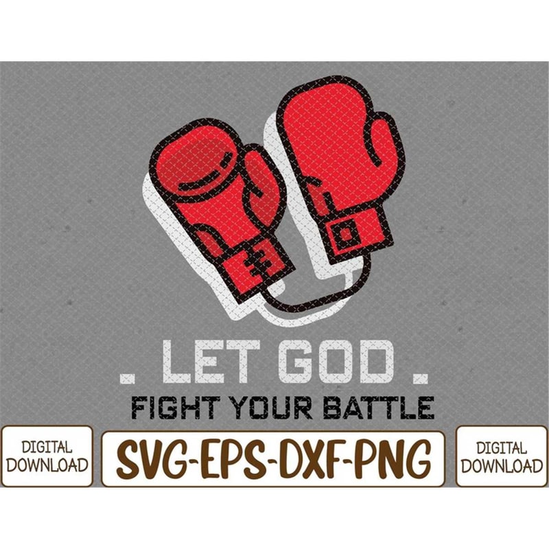 MR-78202314522-cute-faith-based-let-god-fight-your-battle-svg-eps-png-image-1.jpg