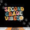 Second Grade Vibes - 2nd Grade Team Retro 1st Day of School png, sublimation copy.jpg