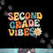 Second Grade Vibes - 2nd Grade Team Retro 1st Day of School png, sublimation.jpg
