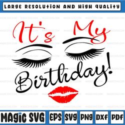 it's my birthday, eyelashes and red lips digital file svg png dxf
