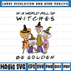golden girls png, a world full of witches, friends, halloween, sublimated printing/instant download/png printable/