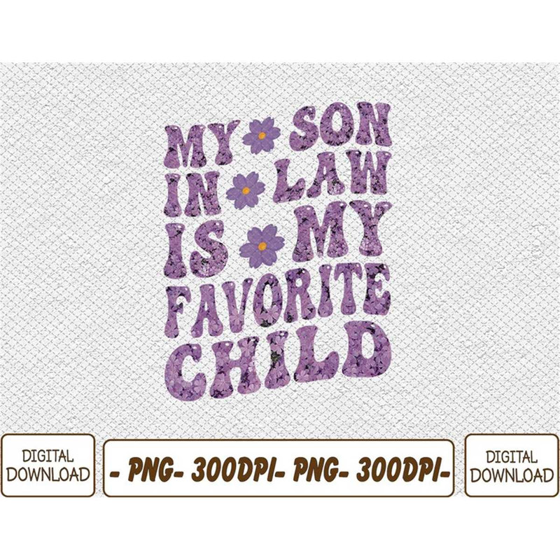 MR-78202314324-my-son-in-law-is-my-favorite-child-funny-family-humor-retro-image-1.jpg