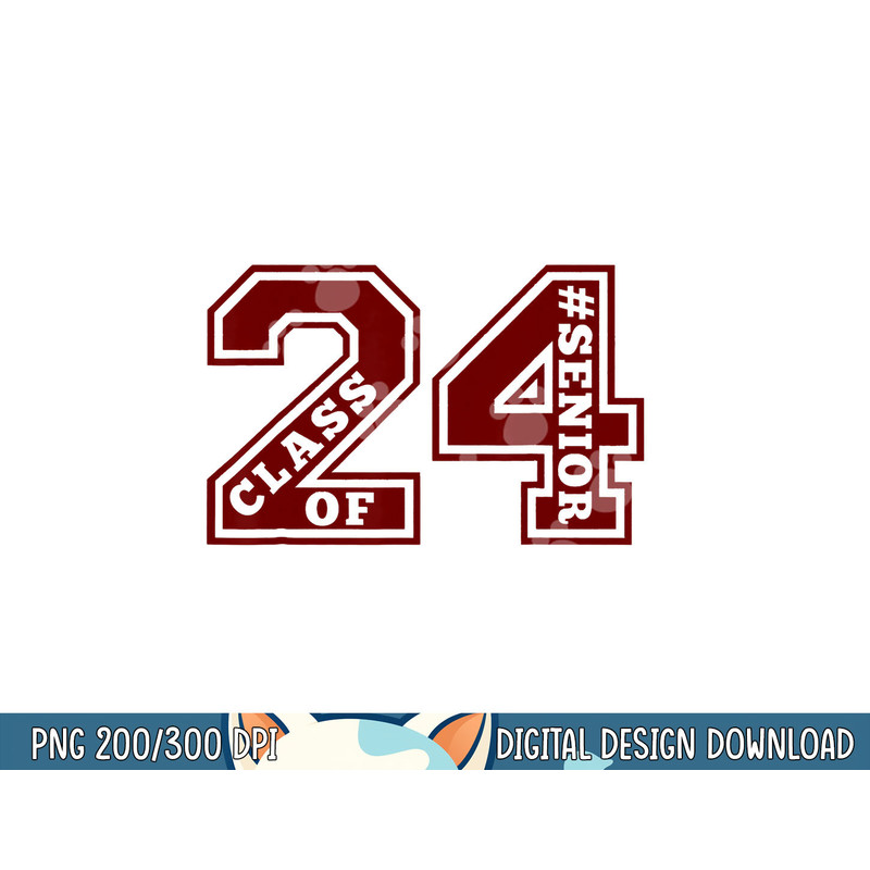 SENIOR 24 CLASS OF 2024 SENIOR 2024 SENIOR Graduation MAROON png, sublimation copy.jpg