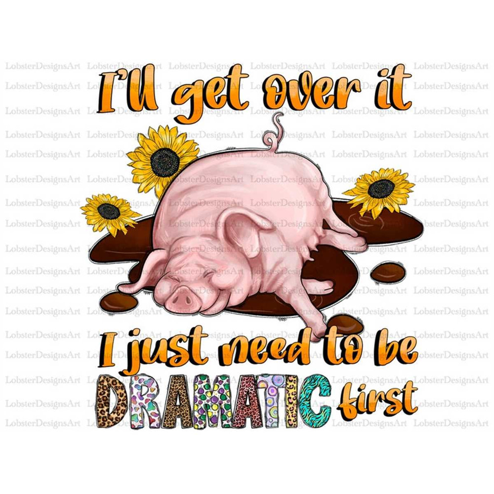 MR-782023144559-ill-get-over-it-i-just-have-to-be-dramatic-first-png-image-1.jpg