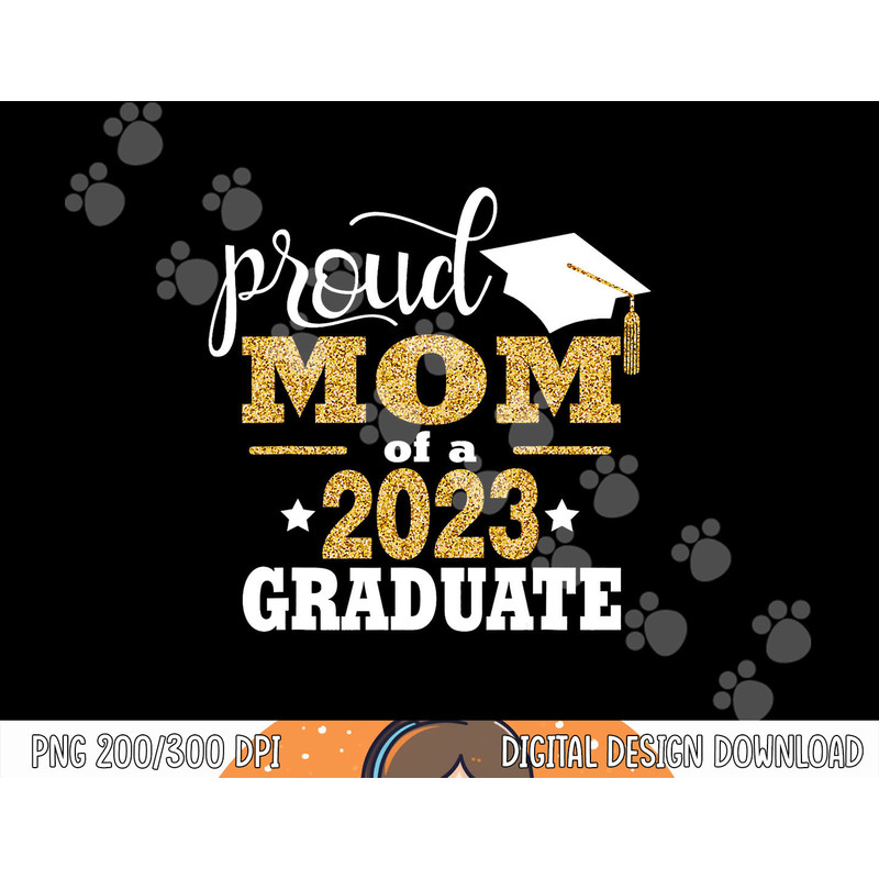 Senior 2023 Proud Mom of a 2023 Graduate Shirt Graduate 2023 png, sublimation copy.jpg