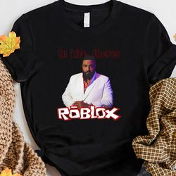dj khaled life is roblox fan perfect gift idea for men women birthday gift unisex tshirt