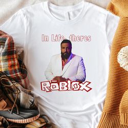 dj khaled life is roblox fan perfect gift idea for men women birthday gift unisex tshirt