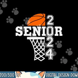 senior class of 2024 basketball seniors back to school png, sublimation copy