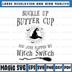Buckle up Butter Cup you just Flipped my Witch Switch SVG, Fall Svg, Cute fall Svg, Cute Halloween Svg, Pumpkin Spice
