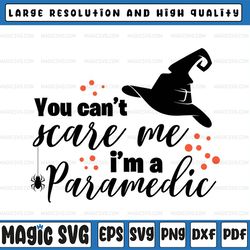 you can't scare me i'm a paramedic svg, dxf,eps,png, digital download
