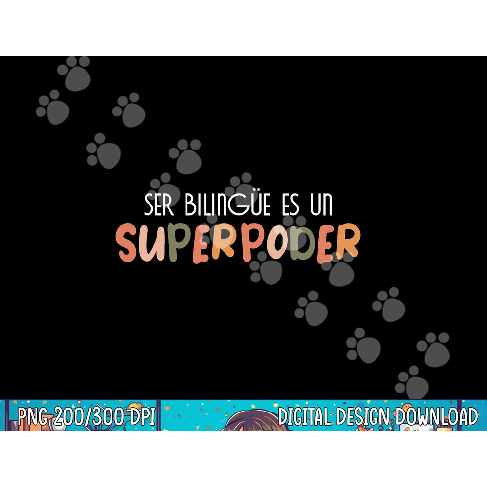 Ser bilingue es un superpoder Spanish Teacher esl Teacher png, sublimation copy.jpg