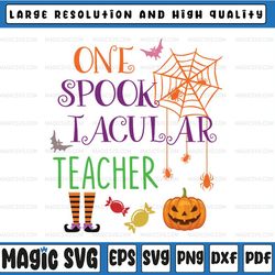 one spook tacular teacher svg halloween svg teacher halloween quote sayings file for silhouette, cricut, cutting machine