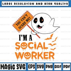 you can't scare me i'm a social worker svg, dxf,eps,png, digital download