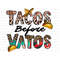MR-782023151912-tacos-before-vatos-sublimation-design-downloads-tacos-image-1.jpg