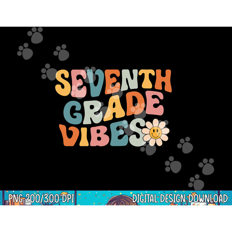 Seventh Grade Vibes - 7th Grade Team Retro 1st Day of School png, sublimation copy.jpg