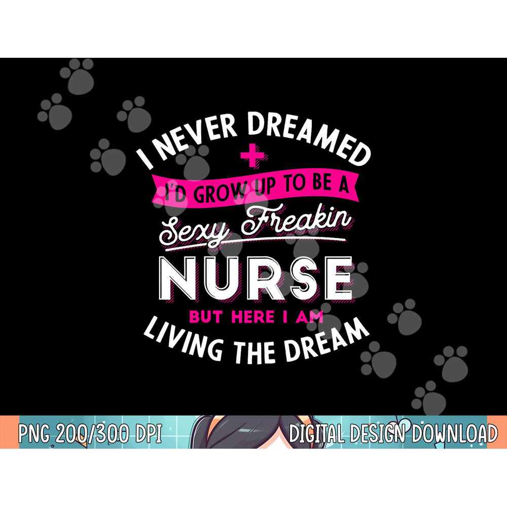 Sexy Nurse - Funny Nursing & RN Graduation Gifts png, sublimation.jpg