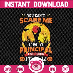 You Can't Scare Me I'm A Principal Teacher I've Seen It All PNG, Teacher png, Halloween png, Teacher Gift, Back To