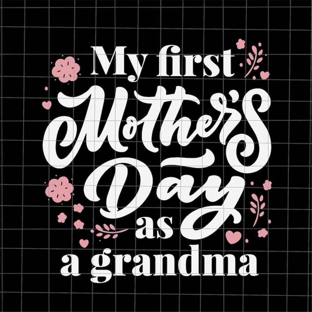 MR-782023163545-my-first-mothers-day-as-a-grandma-svg-first-mom-day-svg-image-1.jpg