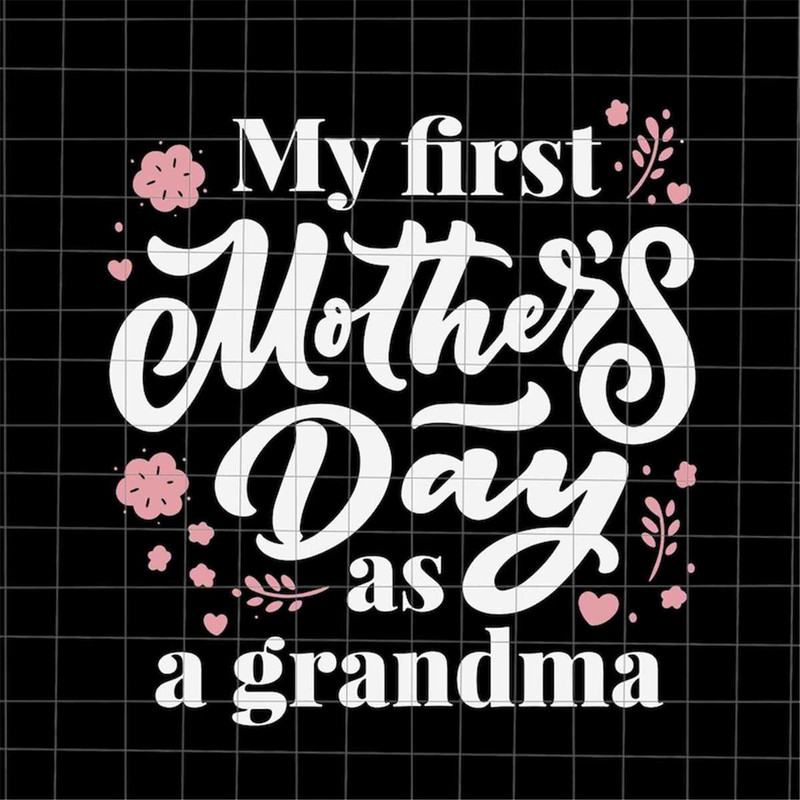 MR-782023163545-my-first-mothers-day-as-a-grandma-svg-first-mom-day-svg-image-1.jpg