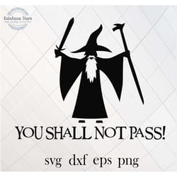 you shall, not pass, wizard svg, wizard cut file, wizard silhouette, svg files for cricut