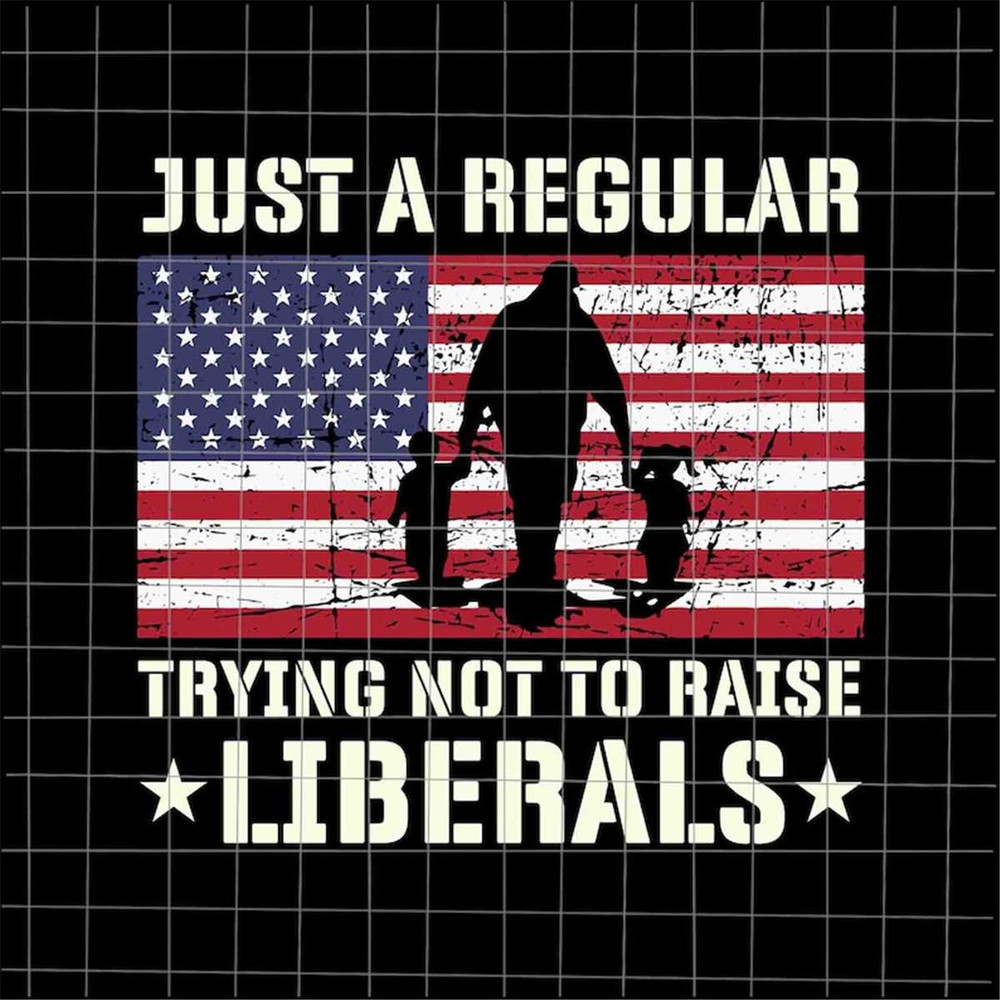 MR-782023164928-just-a-regular-trying-not-to-raise-liberals-svg-dad-flag-usa-image-1.jpg