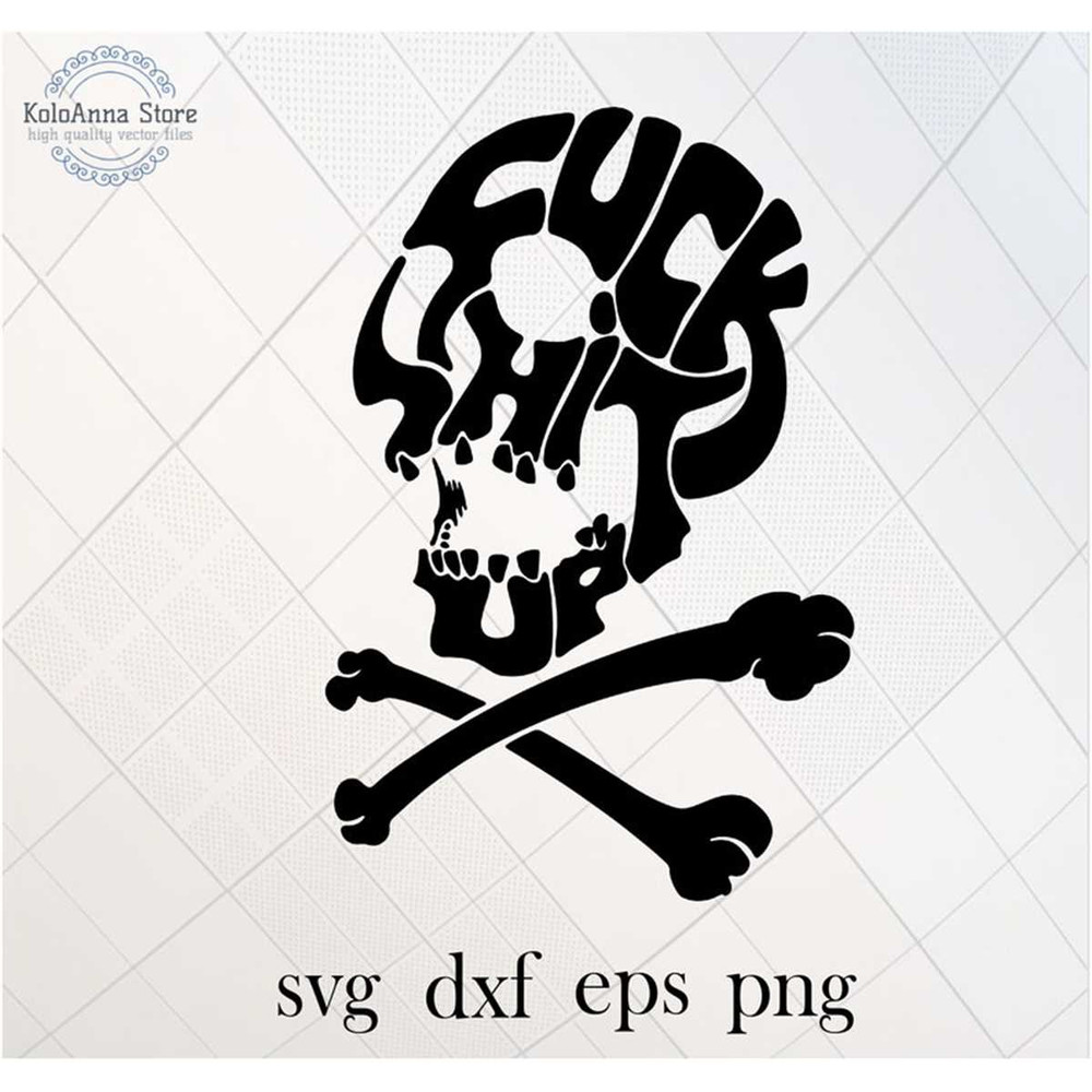 MR-782023165049-fuck-svg-shit-up-svg-skull-svg-bones-svg-wasted-svg-fuck-image-1.jpg