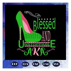 blessed and unstoppable aka, aka girl gang svg, aka sorority gift, aka sorority svg, aka svg, aka shirt, aka sorority, a