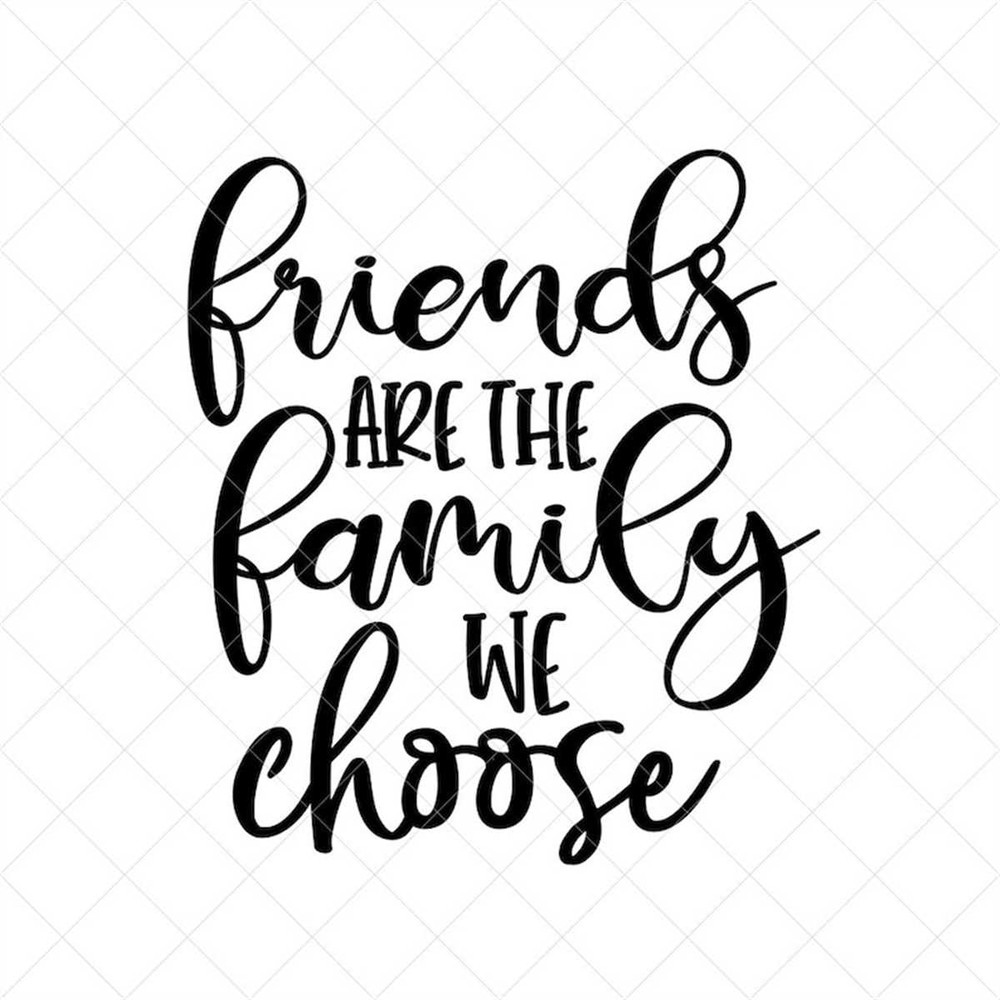 MR-782023171814-friends-are-the-family-we-choose-svg-best-friend-svg-quote-image-1.jpg