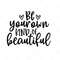 MR-782023172431-be-your-own-kind-of-beautiful-svg-positive-quote-image-1.jpg