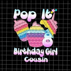 8th Birthday Girl Pop It Png, Cousin 8th Birthday Girl Pop It Unicorn Png, Girl Pop It Birthday Png, Birthday Girl Png,