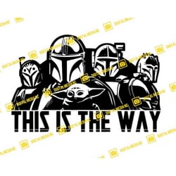 this is the way, mandalorian, star wars, mando, baby yoda, grogu | svg png | silhouette cricut cutting ready instant dow
